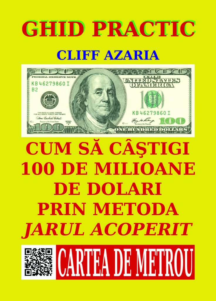Cum să câștigi 100 de milioane de dolari prin metoda Jarul Acoperit. Ghid practic