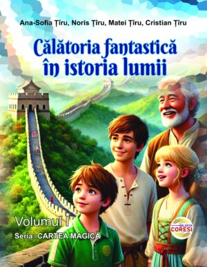 Călătoria fantastică în istoria lumii. Vol. I