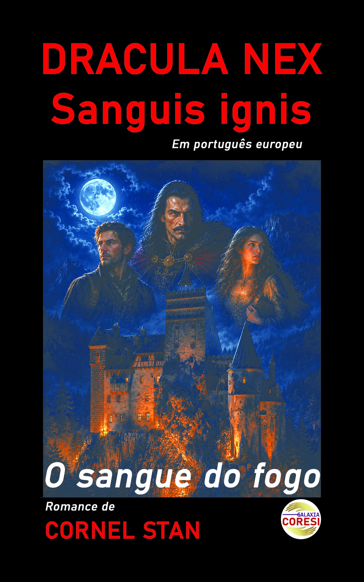 DRACULA NEX: Sanguis ignis: O sangue do fogo. Em português europeu